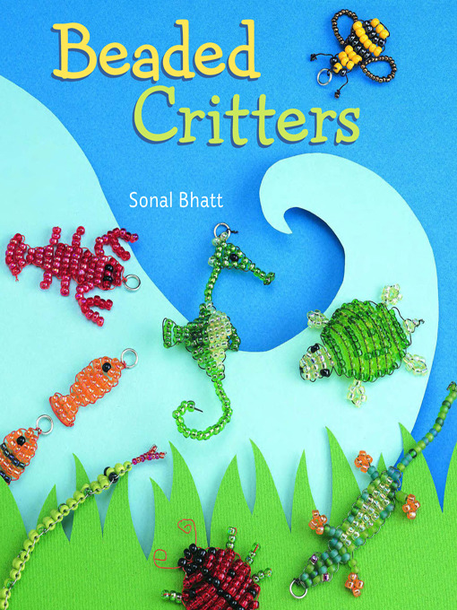 Title details for Beaded Critters by Sonal Bhatt - Available